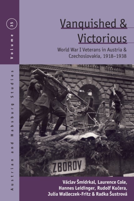 Vanquished and Victorious - World War One Veterans in Austria and Czechoslovakia, 1918-1938