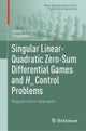 Singular Linear-Quadratic Zero-Sum Differential Games and H8 Control Problems