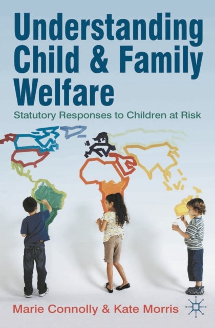 Understanding Child and Family Welfare - Statutory Responses to Children at Risk