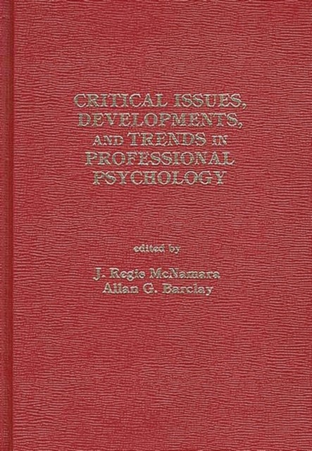 Critical Issues, Developments, and Trends in Professional Psychology - Volume 1