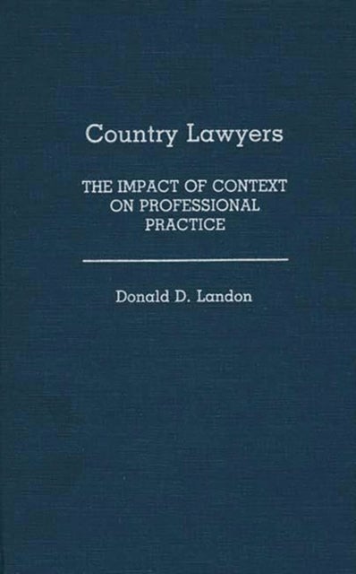 Country Lawyers - The Impact of Context on Professional Practice
