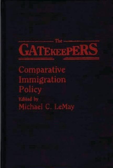The Gatekeepers - Comparative Immigration Policy