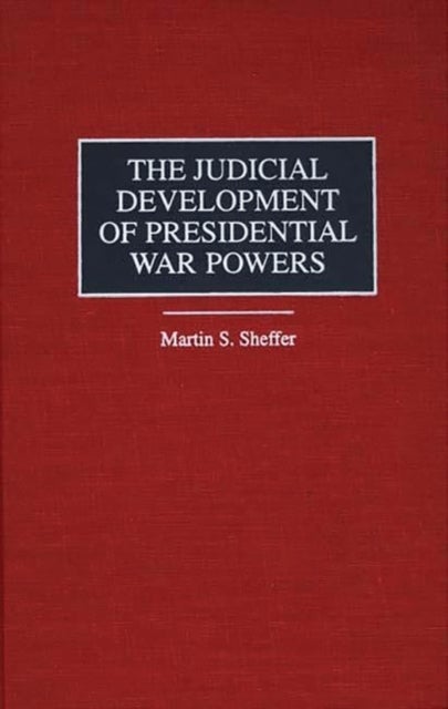 The Judicial Development of Presidential War Powers