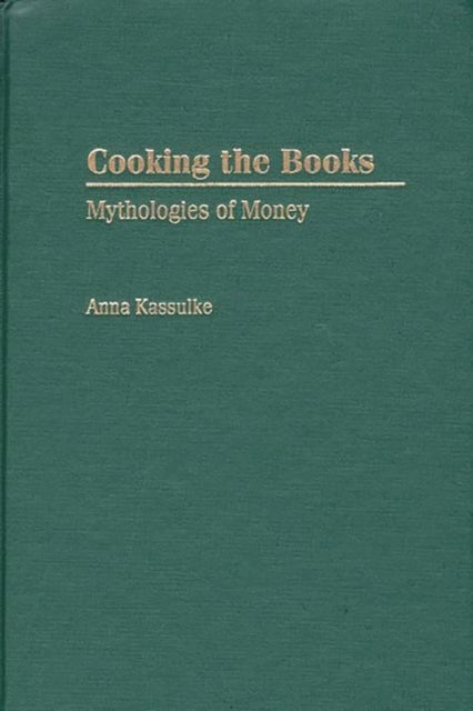 Cooking the Books - Mythologies of Money