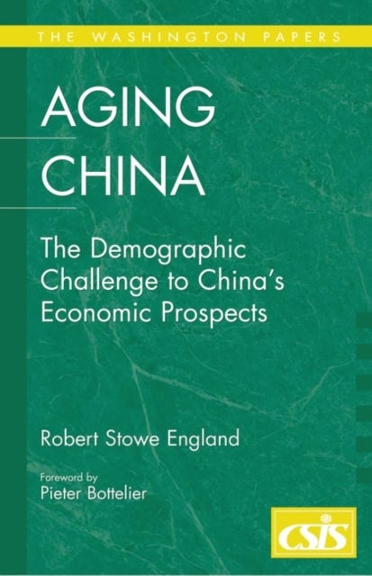 Aging China - The Demographic Challenge to China's Economic Prospects