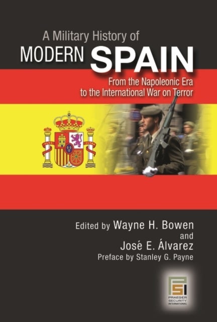 A Military History of Modern Spain - From the Napoleonic Era to the International War on Terror
