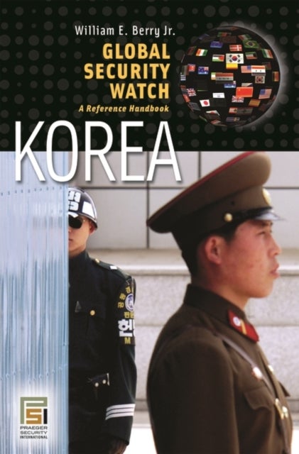 Global Security Watch—Korea - A Reference Handbook