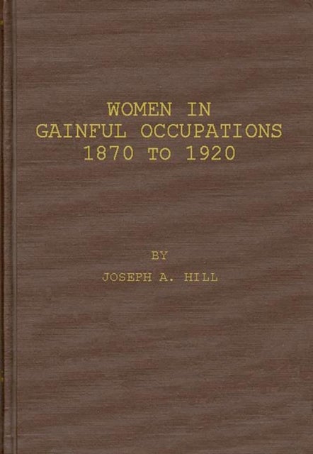 Women in Gainful Occupations - 1870 to 1920