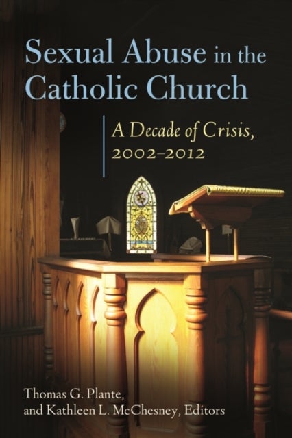 Sexual Abuse in the Catholic Church - A Decade of Crisis, 2002–2012