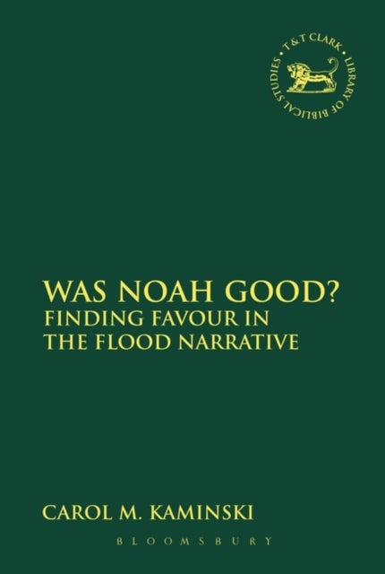 Was Noah Good? - Finding Favour in the Flood Narrative