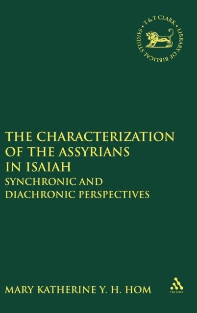 The Characterization of the Assyrians in Isaiah - Synchronic and Diachronic Perspectives