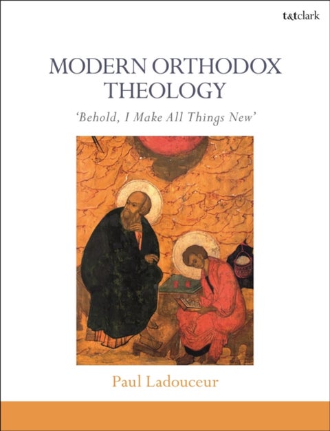 Modern Orthodox Theology - Behold, I Make All Things New
