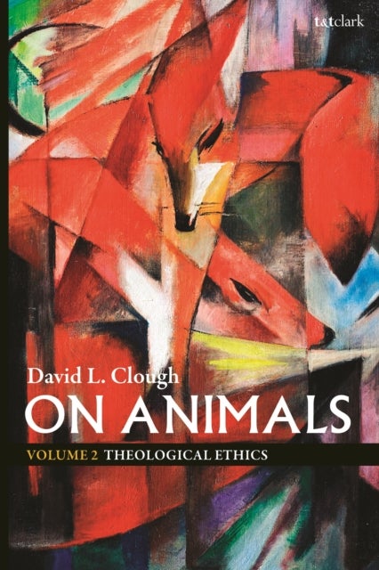 On Animals - Volume II: Theological Ethics