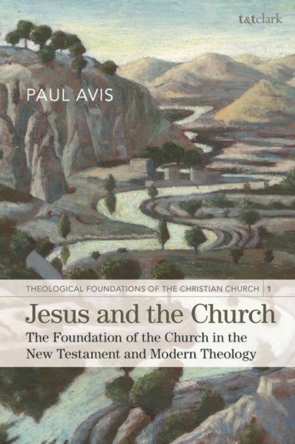 Jesus and the Church - The Foundation of the Church in the New Testament and Modern Theology
