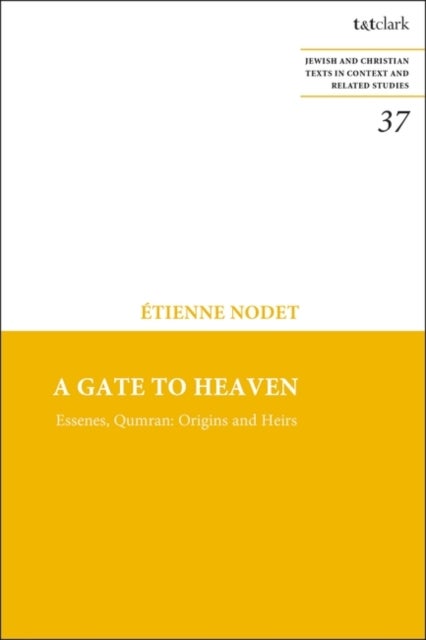 A Gate to Heaven - Essenes, Qumran: Origins and Heirs