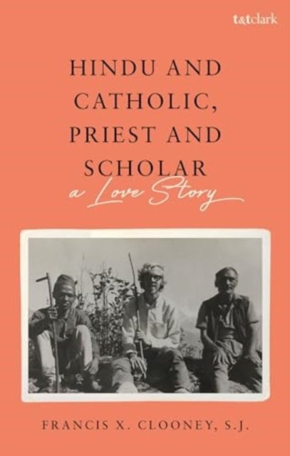 Hindu and Catholic, Priest and Scholar - A Love Story