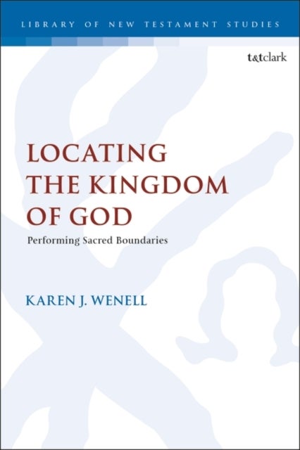Locating the Kingdom of God - Performing Sacred Boundaries