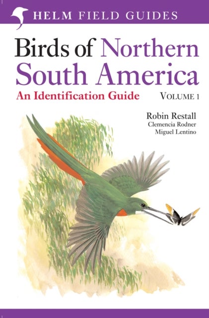 Birds of Northern South America: An Identification Guide - Species Accounts