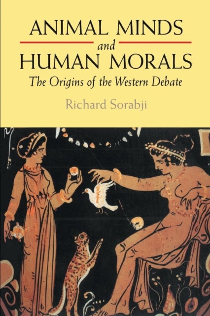 Animal Minds and Human Morals - The Origins of the Western Debate