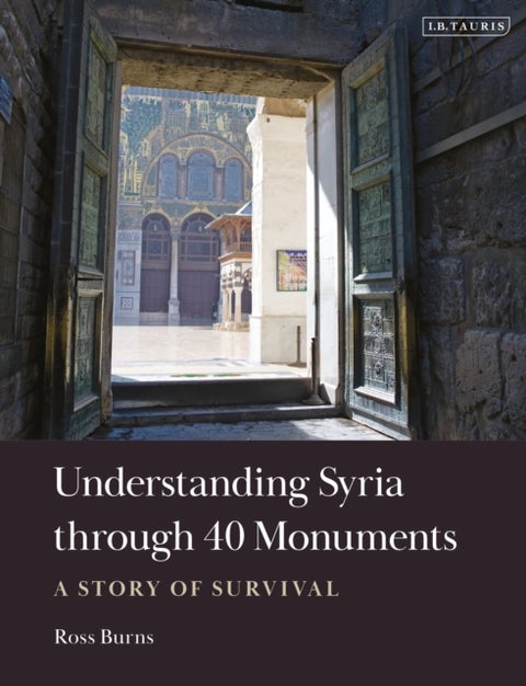 Understanding Syria through 40 Monuments - A Story of Survival