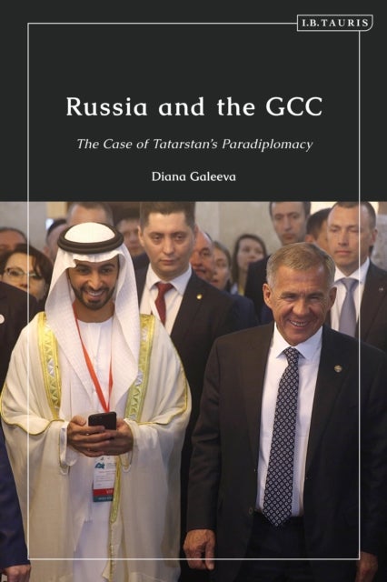 Russia and the GCC - The Case of Tatarstan’s Paradiplomacy