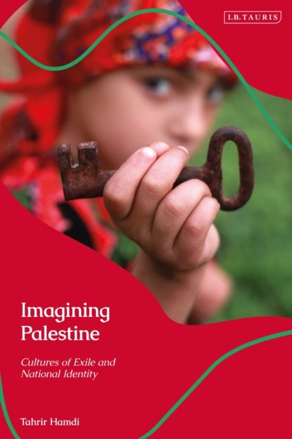 Imagining Palestine - Cultures of Exile and National Identity