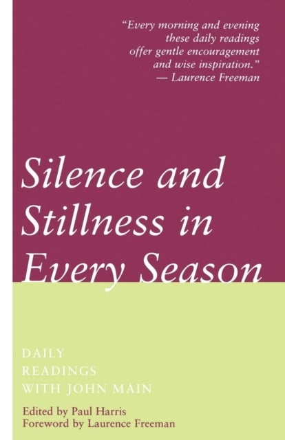 Silence and Stillness in Every Season - Daily Readings with John Main