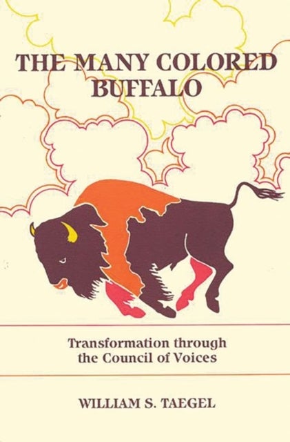 The Many Colored Buffalo - Transformation Through the Council of Voices