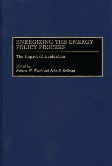 Energizing the Energy Policy Process - The Impact of Evaluation