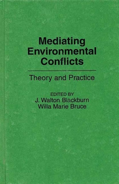 Mediating Environmental Conflicts - Theory and Practice