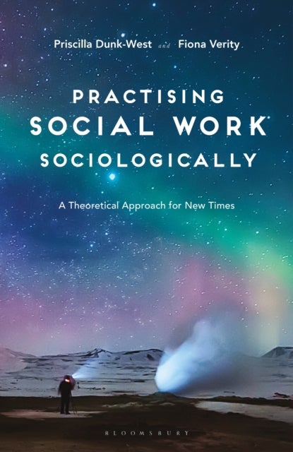 Practising Social Work Sociologically - A Theoretical approach for New Times