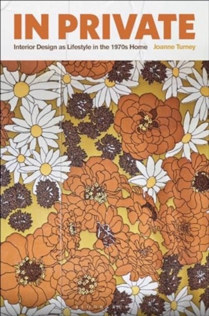 In Private - Interior Design as Lifestyle in the 1970s Home