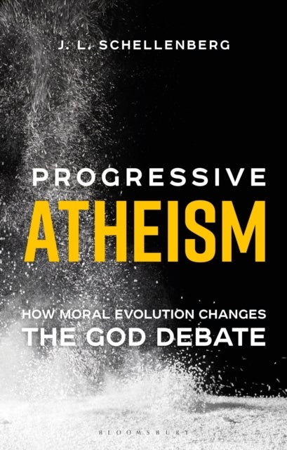 Progressive Atheism - How Moral Evolution Changes the God Debate