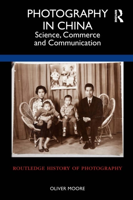Photography in China - Science, Commerce and Communication