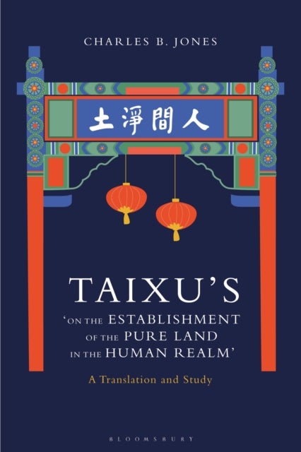 Taixu¿s ¿On the Establishment of the Pure Land in the Human Realm¿ - A Translation and Study