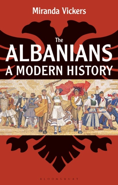 The Albanians - A Modern History