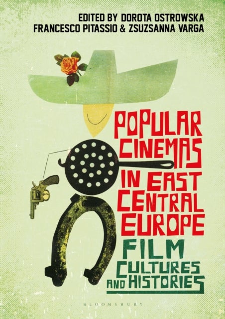 Popular Cinemas in East Central Europe - Film Cultures and Histories