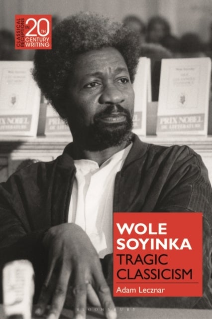 Wole Soyinka - Tragic Classicism