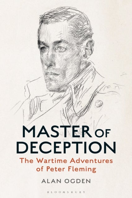 Master of Deception - The Wartime Adventures of Peter Fleming
