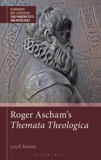 Roger Ascham¿s Themata Theologica