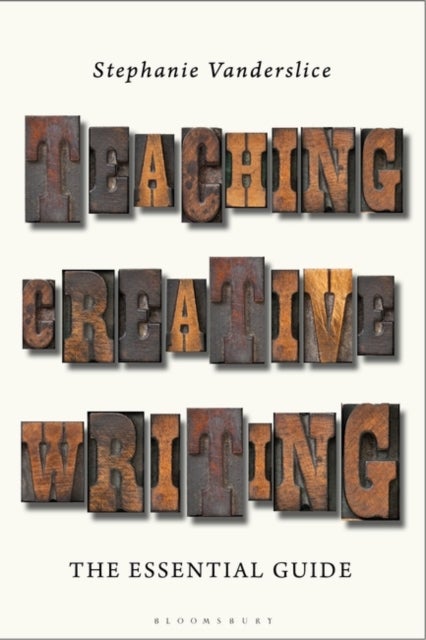 Teaching Creative Writing - The Essential Guide