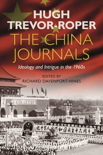The China Journals - Ideology and Intrigue in the 1960s