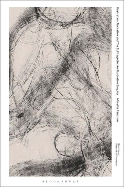 Illustration, Narrative and The Suffragette - An Illustrative Enquiry