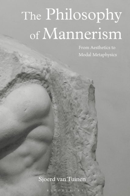 The Philosophy of Mannerism - From Aesthetics to Modal Metaphysics