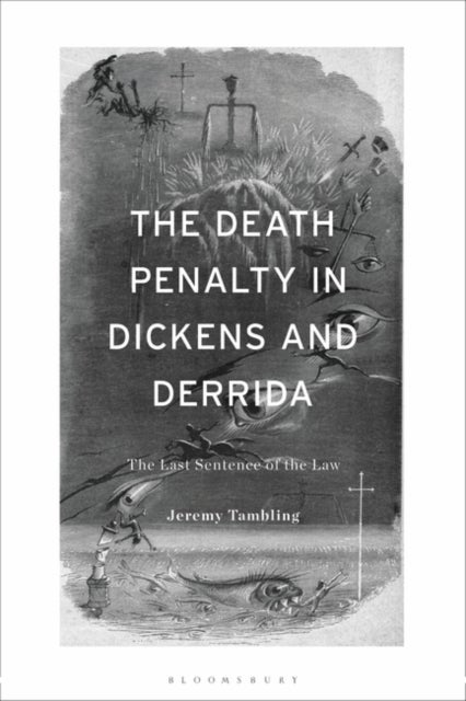 The Death Penalty in Dickens and Derrida - The Last Sentence of the Law