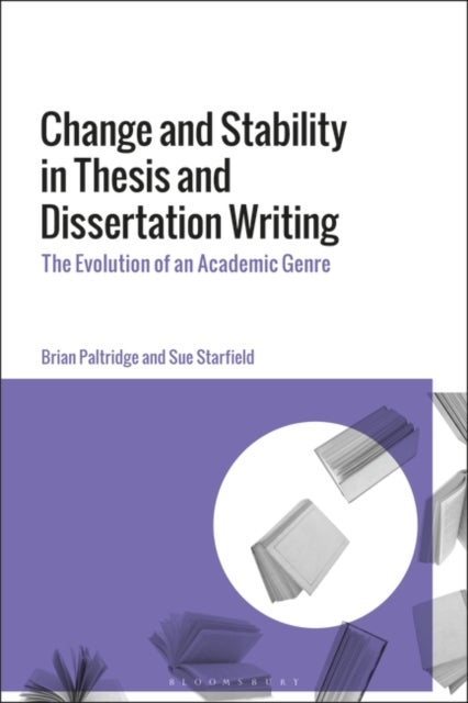 Change and Stability in Thesis and Dissertation Writing - The Evolution of an Academic Genre