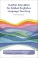 Teacher Education for Global Englishes Language Teaching