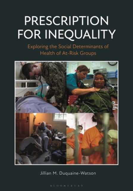 Prescription for Inequality - Exploring the Social Determinants of Health of At-Risk Groups