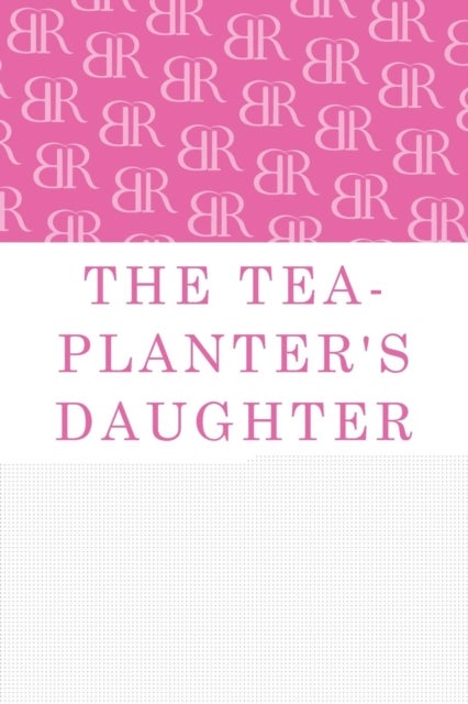 The Tea-Planter's Daughter