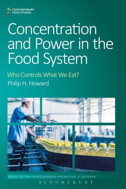 Concentration and Power in the Food System - Who Controls What We Eat?